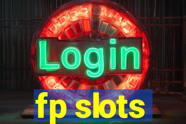 fp slots